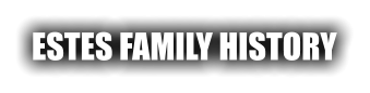 ESTES FAMILY HISTORY