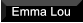 Emma Lou Emma Lou