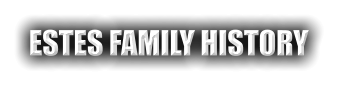 ESTES FAMILY HISTORY
