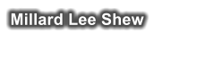 Millard Lee Shew