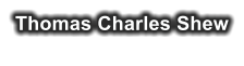Thomas Charles Shew