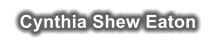 Cynthia Shew Eaton