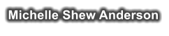 Michelle Shew Anderson