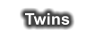 Twins