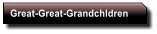 Great-Great-Grandchldren
