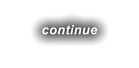 continue