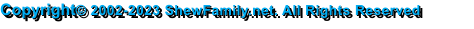 Copyright� 2002-2023 ShewFamily.net. All Rights Reserved